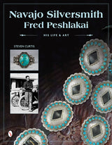 Navajo Silversmith Fred Peshlakai by Schiffer Publishing