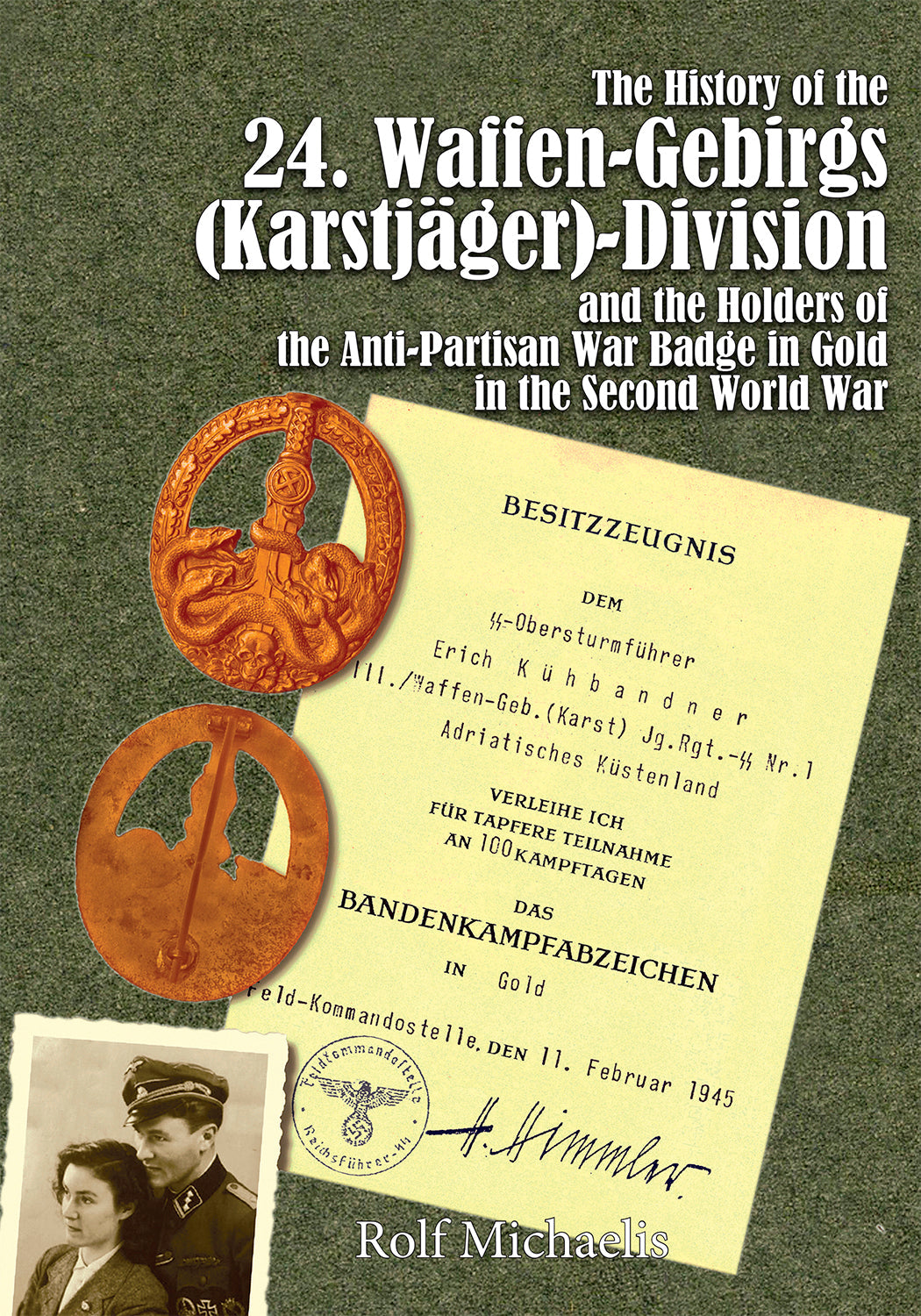 The History of the 24. Waffen-Gebirgs (Karstjäger)-Division der SSand the Holders of the Anti-Partisan War Badge in Gold in the Second World War by Schiffer Publishing