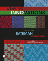 Weaving Innovations from the Bateman Collection by Schiffer Publishing