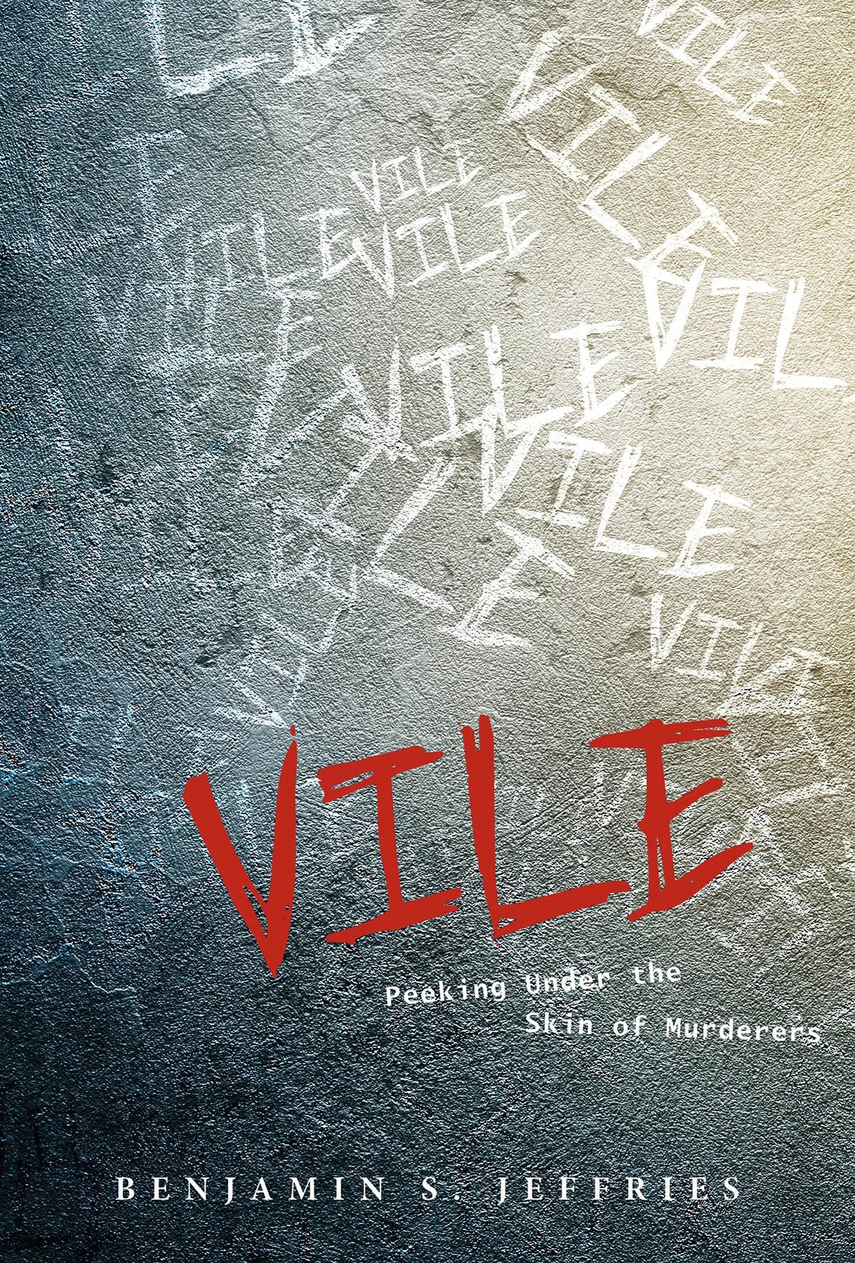 Vile: Peeking Under the Skin of Murderers by Schiffer Publishing