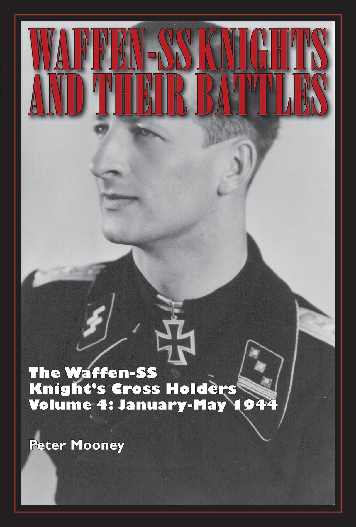 Waffen-SS Knights and Their Battles by Schiffer Publishing