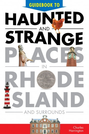 Guidebook to Haunted & Strange Places in Rhode Island and Surrounds by Schiffer Publishing