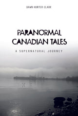 Paranormal Canadian Tales by Schiffer Publishing