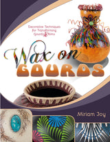 Wax on Gourds by Schiffer Publishing