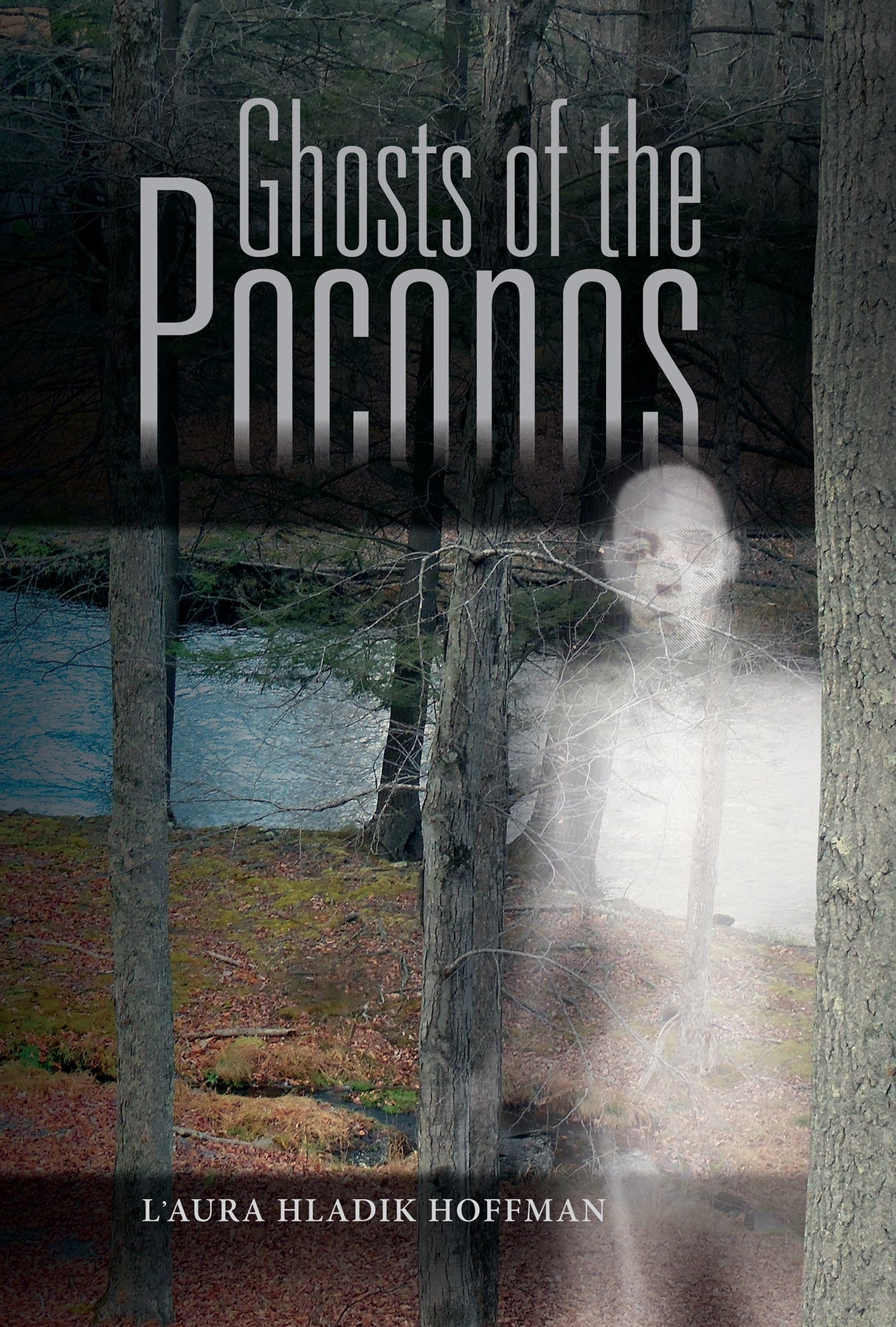 Ghosts of the Poconos by Schiffer Publishing