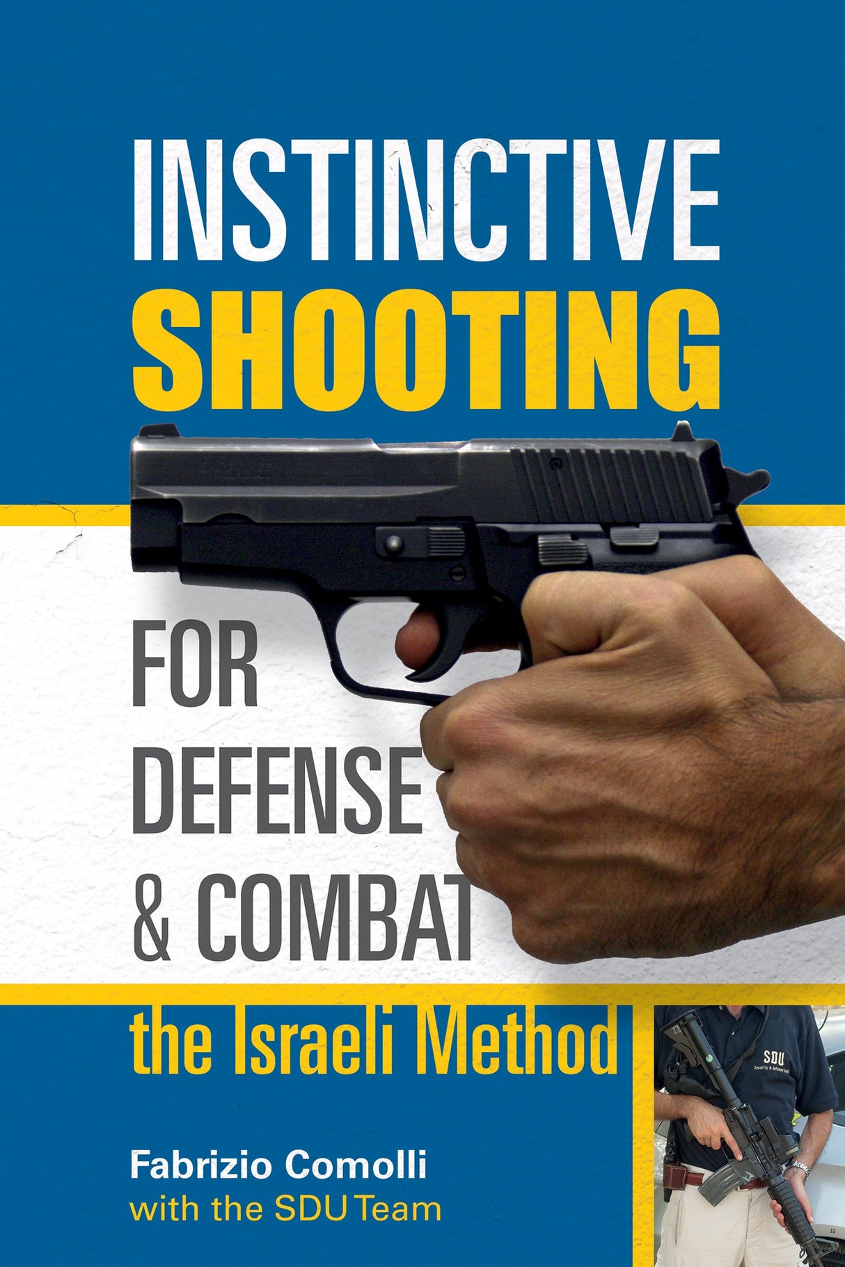 Instinctive Shooting for Defense and Combat by Schiffer Publishing