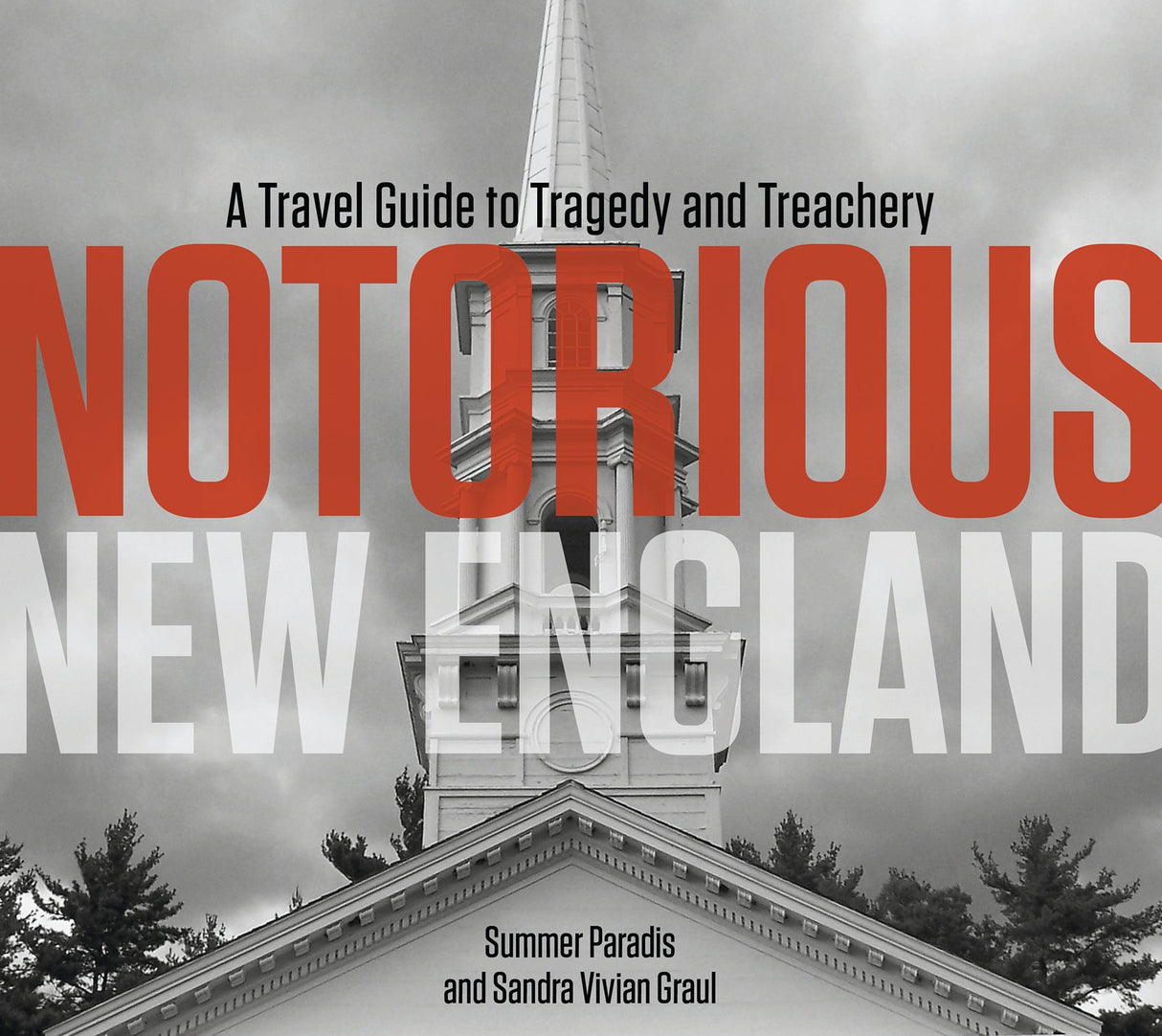 Notorious New England by Schiffer Publishing