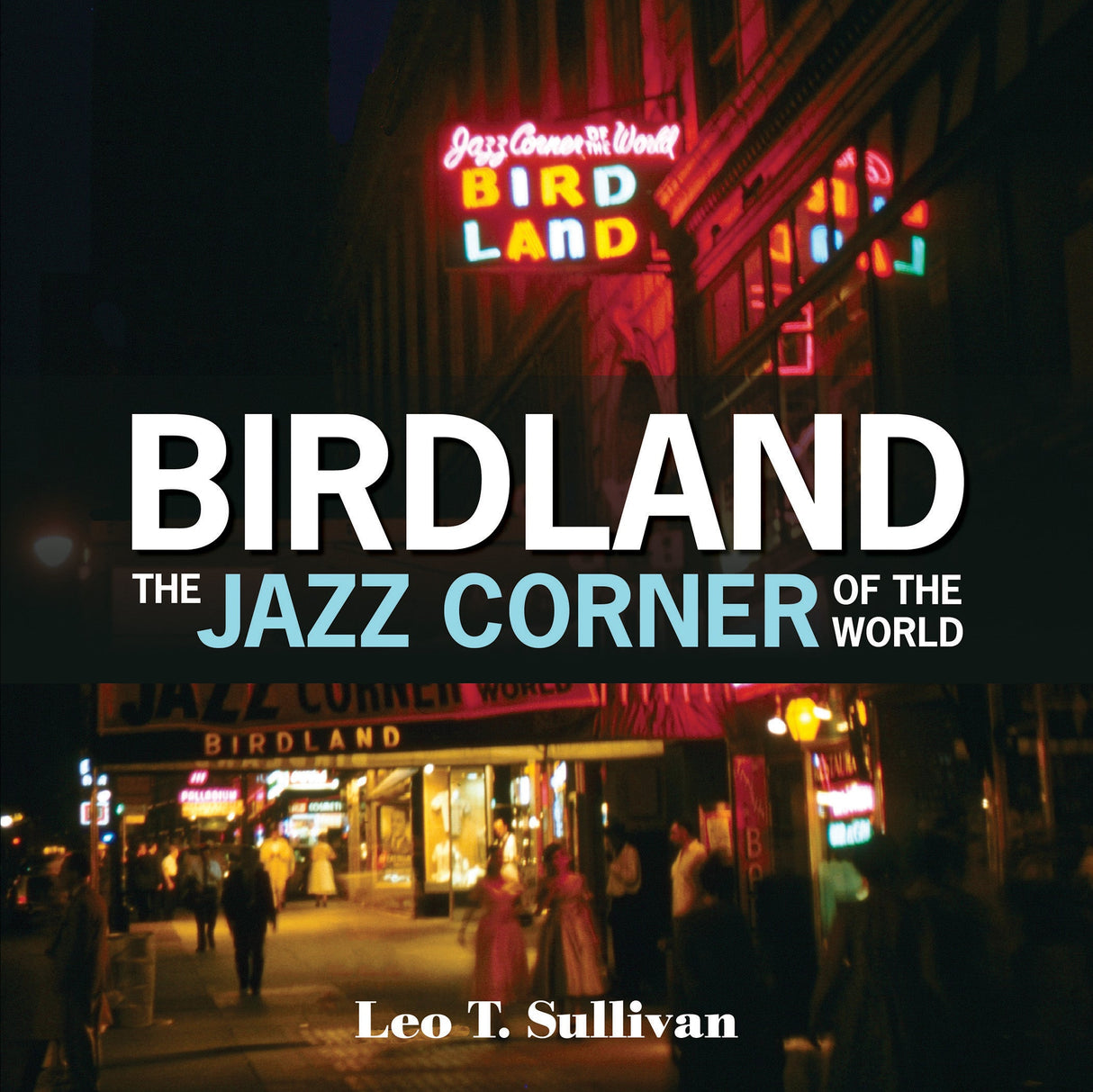 Birdland, the Jazz Corner of the World by Schiffer Publishing