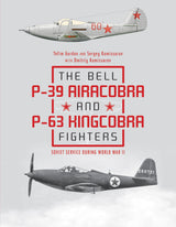 The Bell P-39 Airacobra and P-63 Kingcobra Fighters by Schiffer Publishing