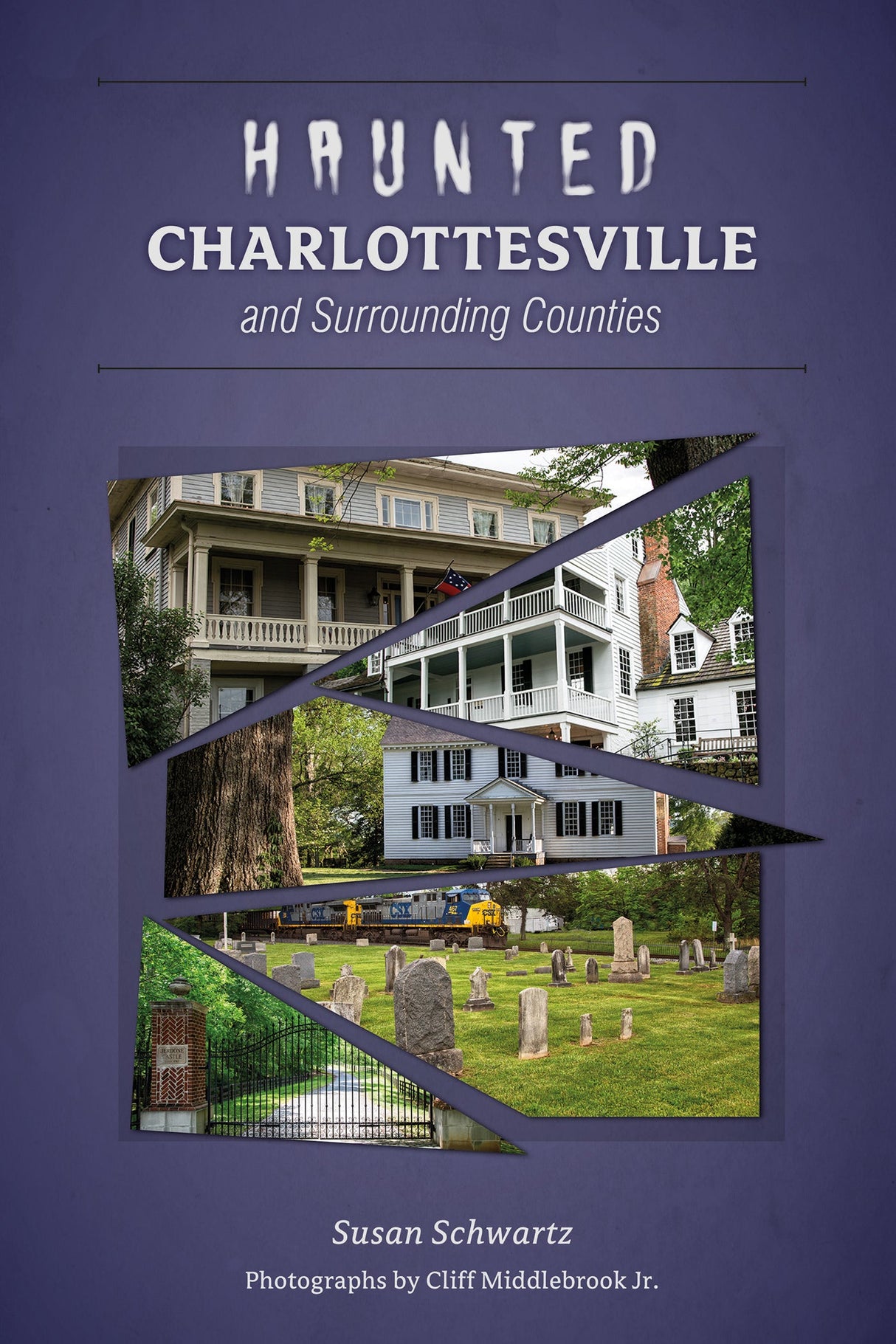 Haunted Charlottesville and Surrounding Counties by Schiffer Publishing