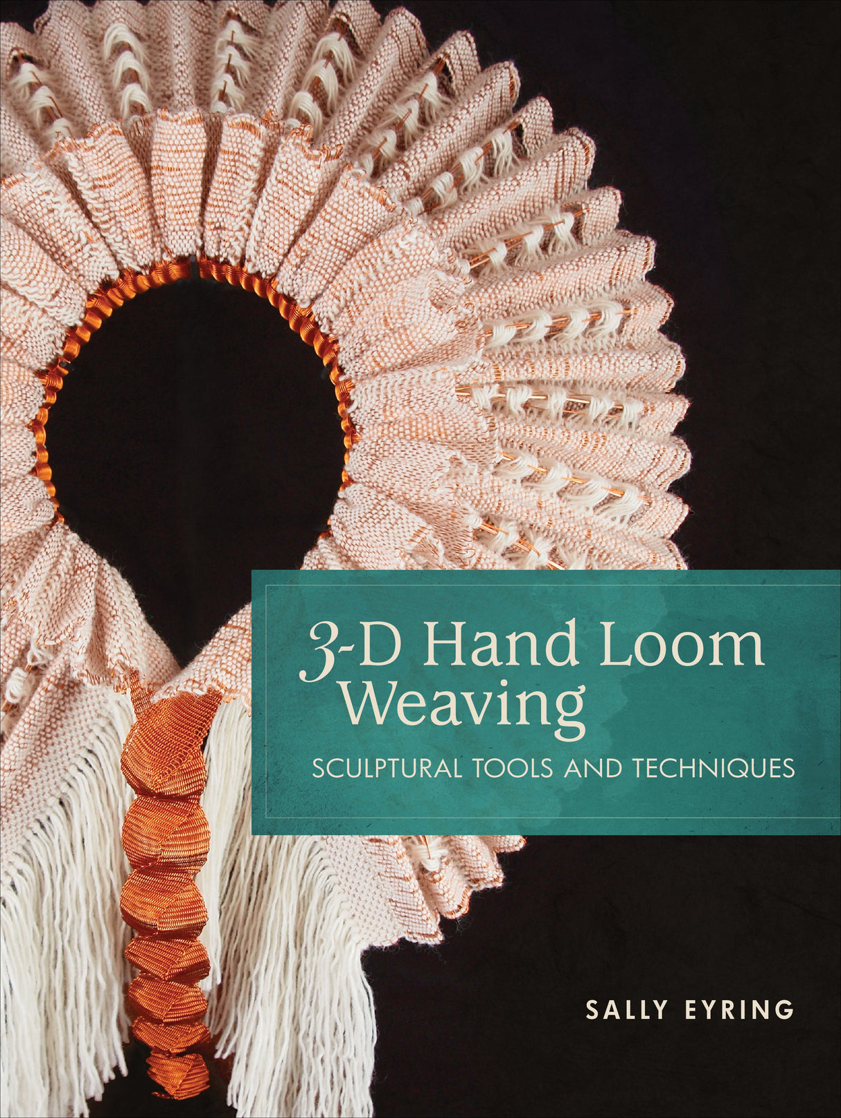 3-D Hand Loom Weaving by Schiffer Publishing