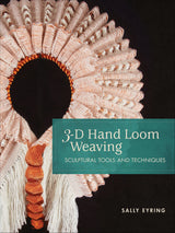 3-D Hand Loom Weaving by Schiffer Publishing