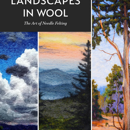Jaana Mattson's Landscapes in Wool by Schiffer Publishing