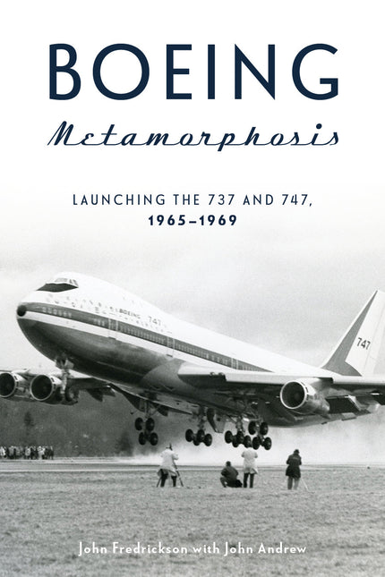 Boeing Metamorphosis by Schiffer Publishing