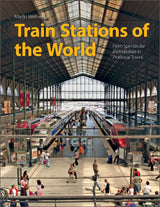 Train Stations of the World by Schiffer Publishing