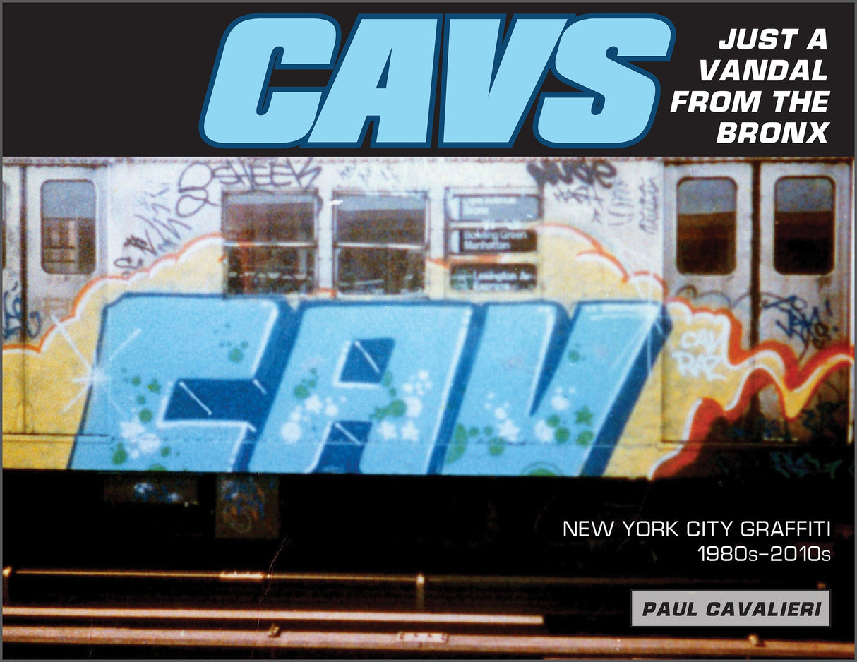 CAVS, Just a Vandal from the Bronx by Schiffer Publishing