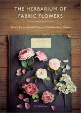 The Herbarium of Fabric Flowers by Schiffer Publishing