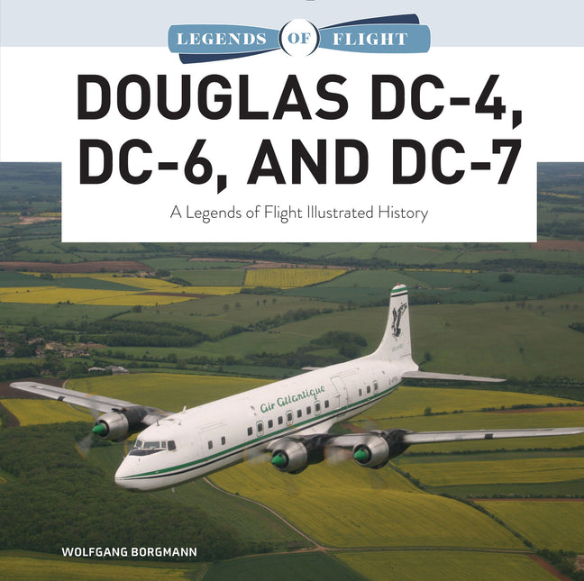 Douglas DC-4, DC-6, and DC-7 by Schiffer Publishing