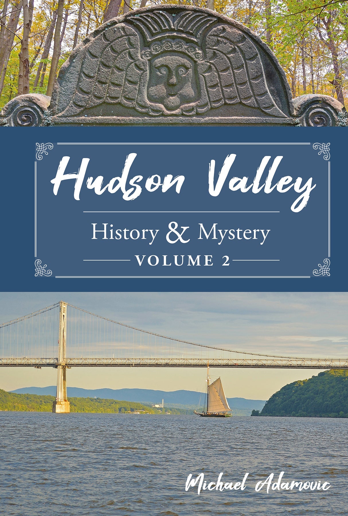 Hudson Valley History & Mystery, Volume 2 by Schiffer Publishing