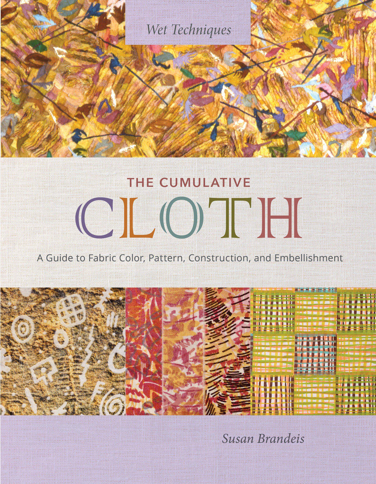 The Cumulative Cloth, Wet Techniques by Schiffer Publishing