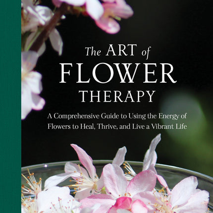 The Art of Flower Therapy by Schiffer Publishing