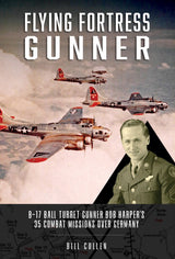 Flying Fortress Gunner by Schiffer Publishing