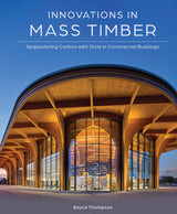 Innovations in Mass Timber by Schiffer Publishing