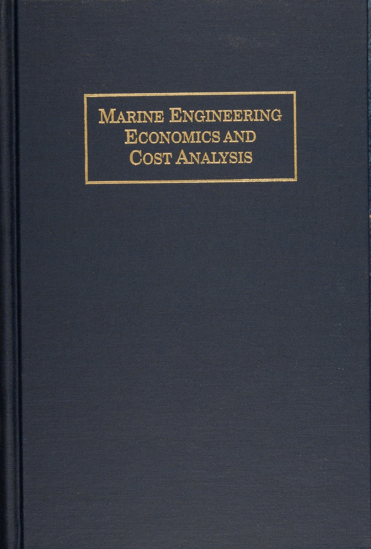 Marine Engineering Economics and Cost Analysis by Schiffer Publishing