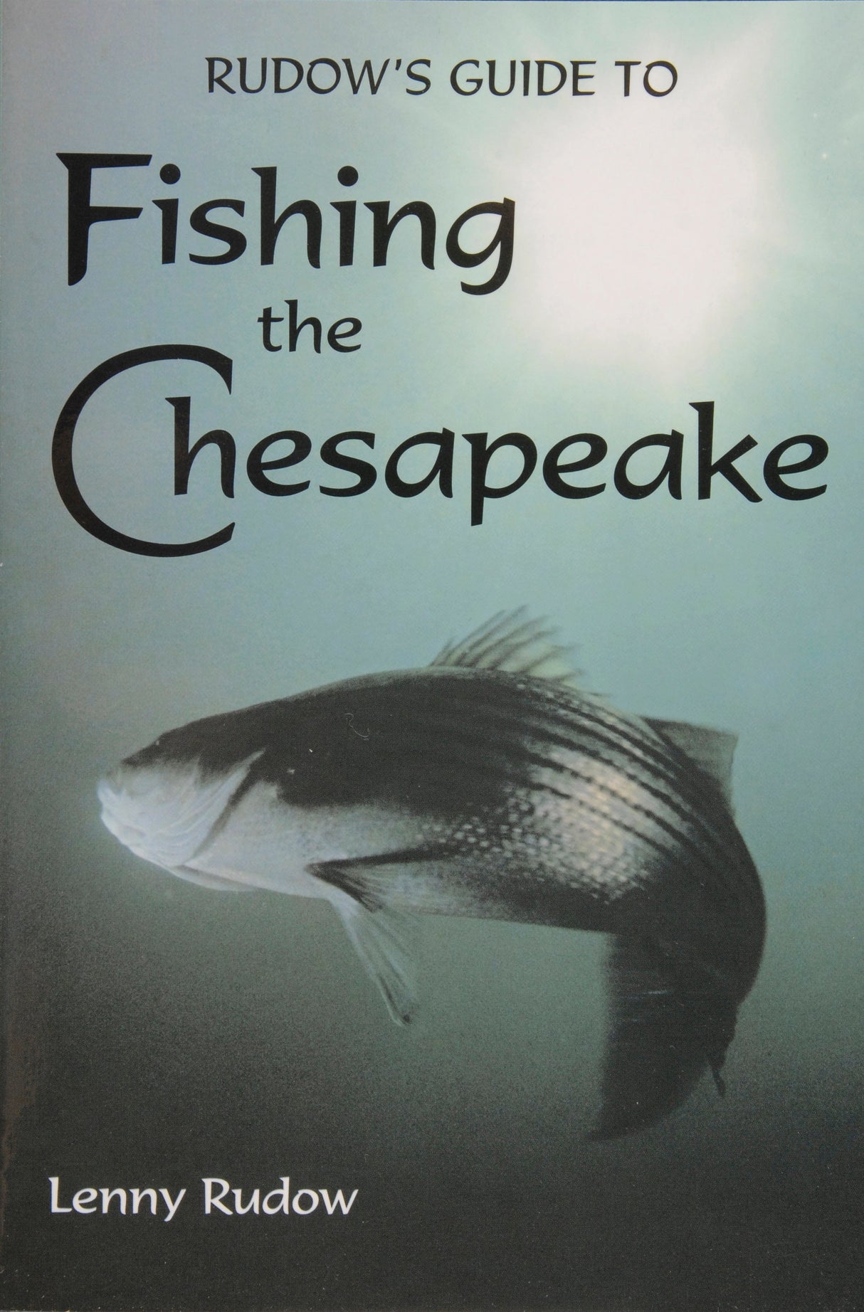 Rudows Guide to Fishing the Chesapeake by Schiffer Publishing