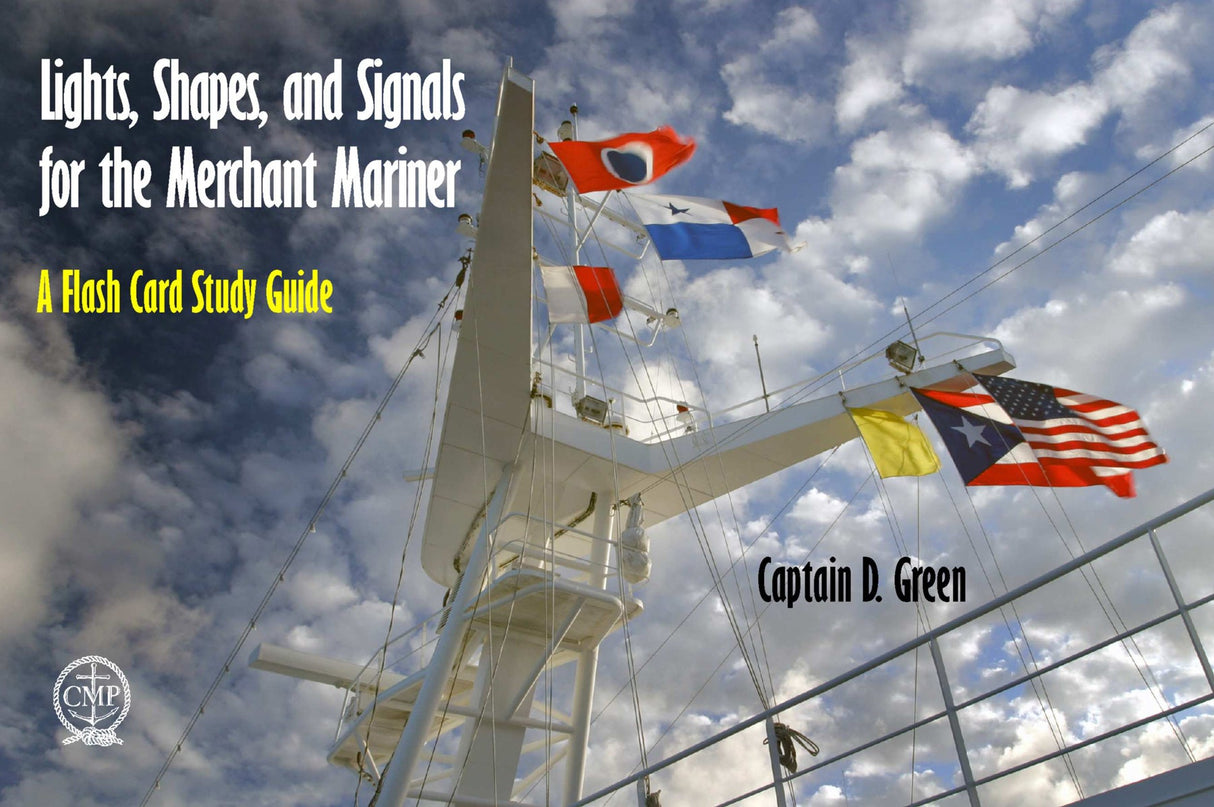 Lights, Shapes, & Signals for the Merchant Mariner by Schiffer Publishing