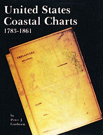 United States Coastal Charts, 1738-1861 by Schiffer Publishing