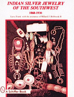 Indian Silver Jewelry of the Southwest by Schiffer Publishing