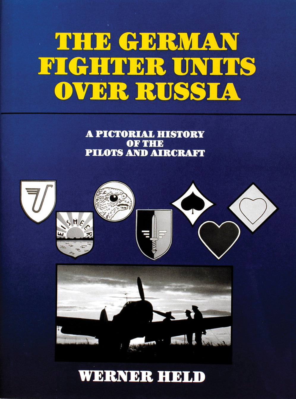 The German Fighter Units over Russia by Schiffer Publishing