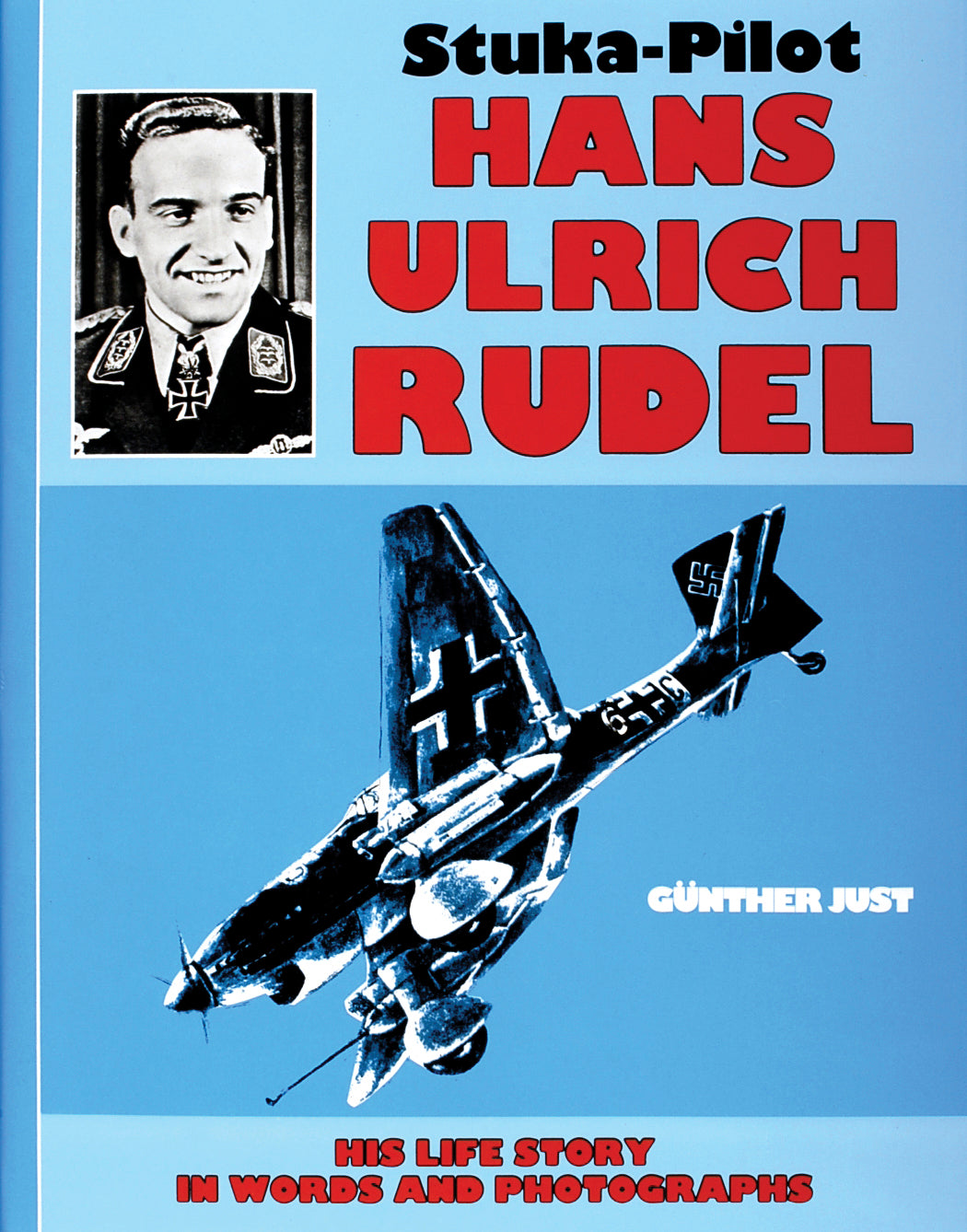 Stuka Pilot Hans-Ulrich Rudel by Schiffer Publishing