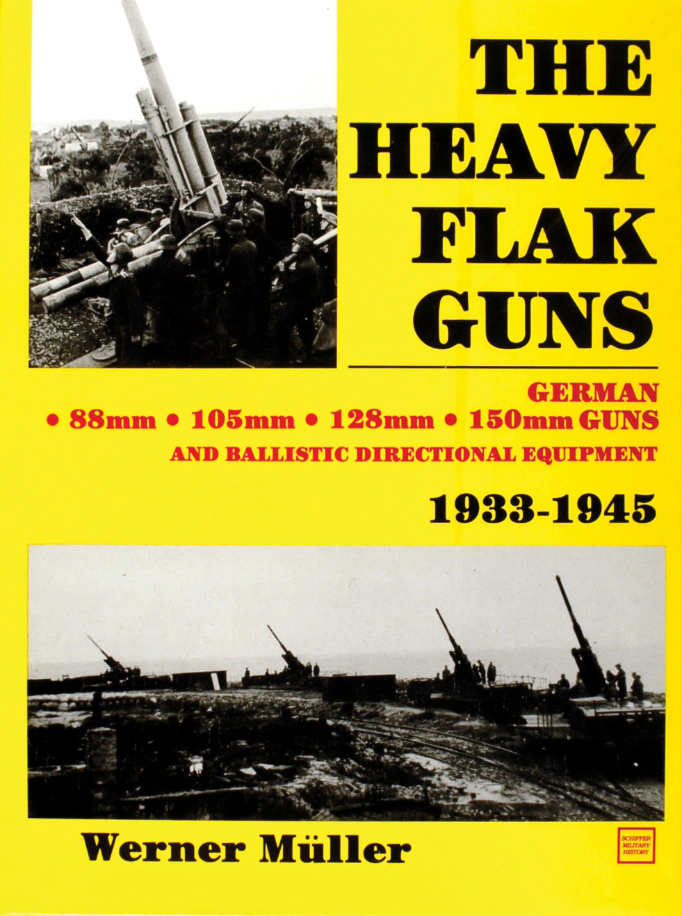 The Heavy Flak Guns 1933-1945 by Schiffer Publishing