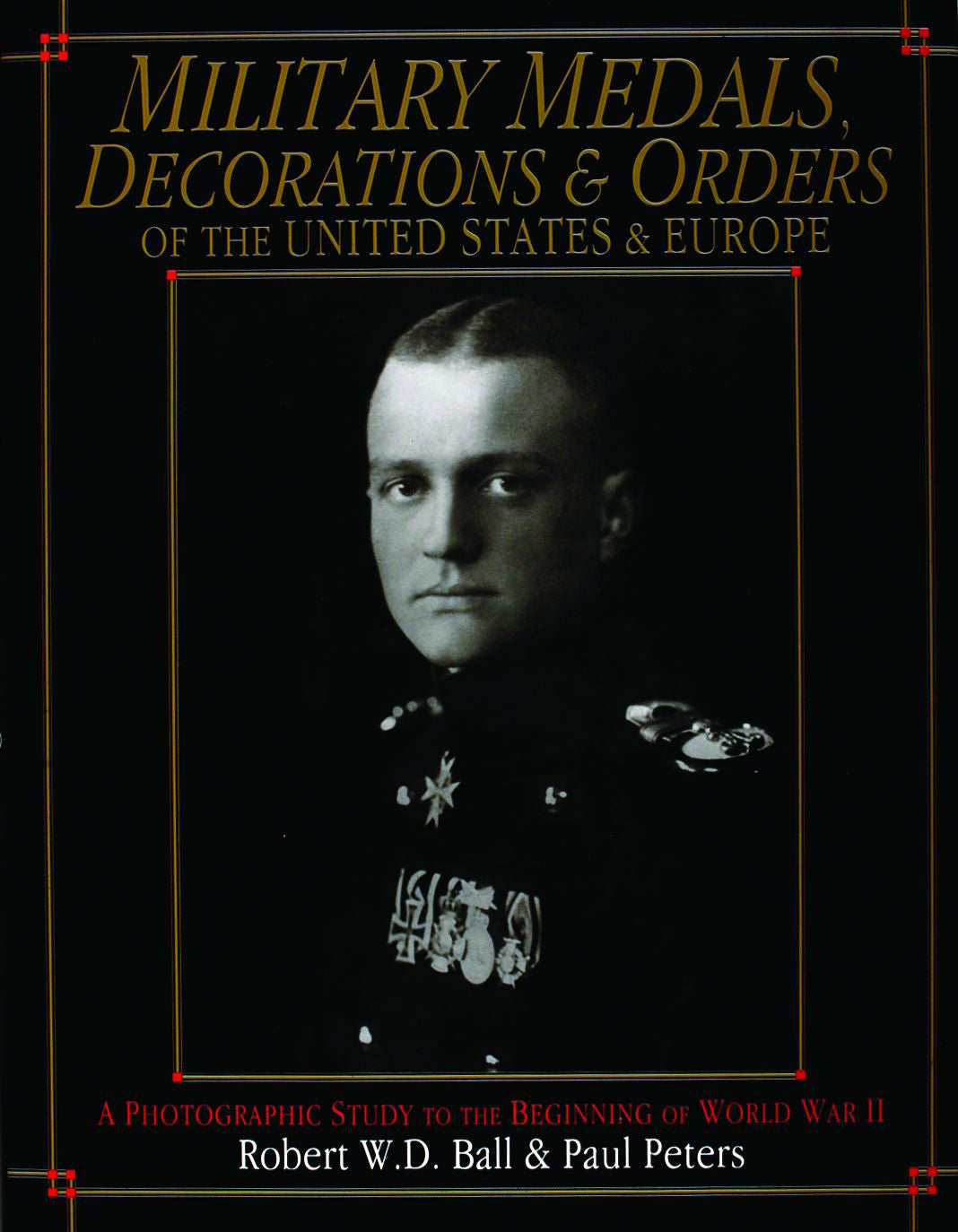 Military Medals, Decorations, and Orders of the United States and Europe by Schiffer Publishing