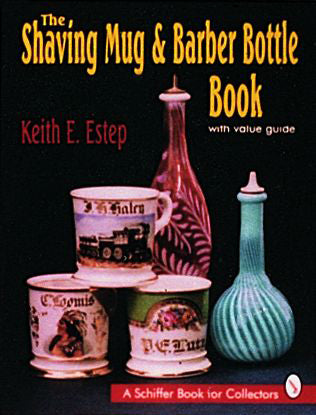 The Shaving Mug and Barber Bottle Book by Schiffer Publishing