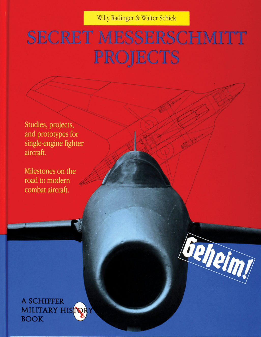 Secret Messerschmitt Projects by Schiffer Publishing