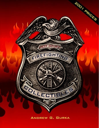 Hot Stuff: Firefighting Collectibles by Schiffer Publishing