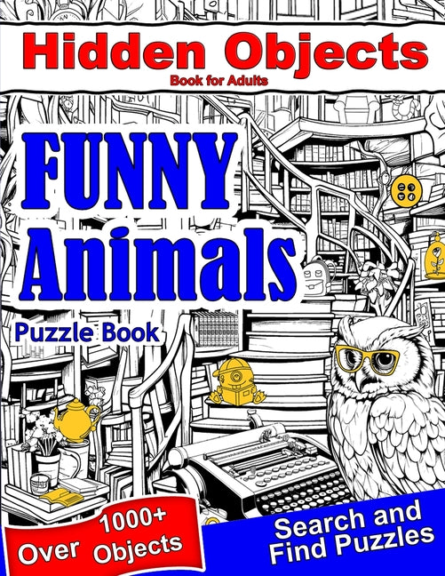 Hidden Objects Book for Adults Funny Animals: Find Hidden Object Search and Find Picture Puzzles - Paperback by Books by splitShops