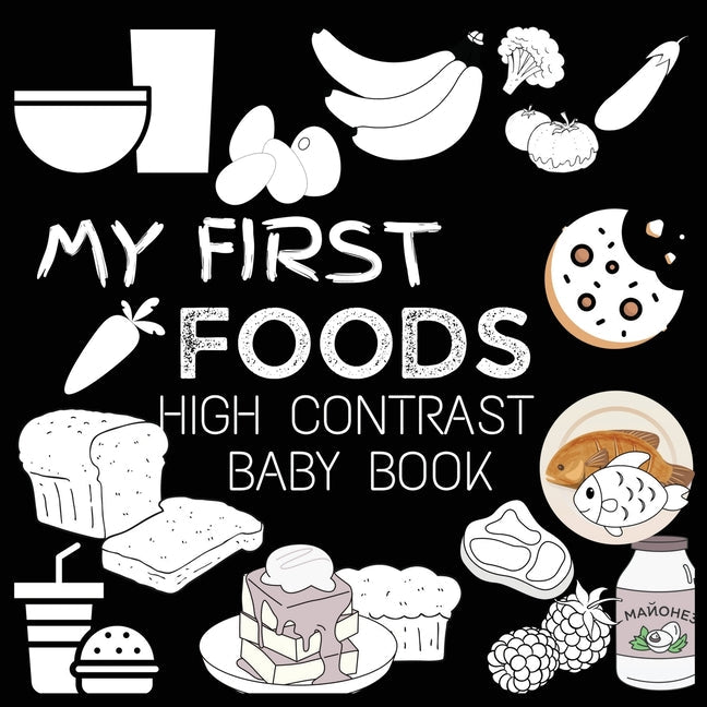 High Contrast Baby Book - Food: My First Food For Newborn, Babies, Infants High Contrast Baby Book of Food Black and White Baby Book - Paperback by Books by splitShops