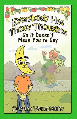 Everybody Has Those Thoughts: So It Doesn't Mean You're Gay - Paperback by Books by splitShops