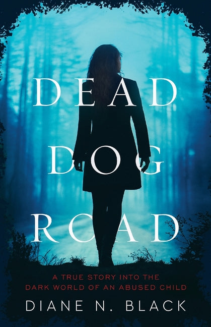 DEAD DOG ROAD A True Story Into The Dark World Of An Abused Child - Paperback by Books by splitShops