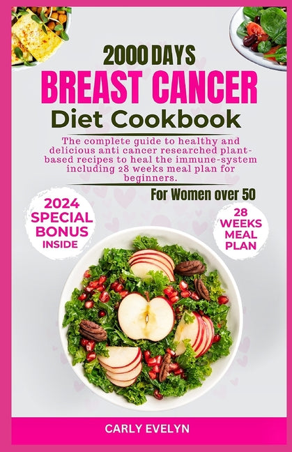 Breast Cancer Diet Cookbook for Women Over 50: The complete diet guide to healthy and Delicious Anti-Cancer Researched Plant-Based Recipes to Heal the - Paperback by Books by splitShops