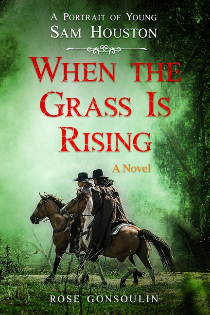 When the Grass Is Rising: A Portrait of Young Sam Houston - Paperback by Books by splitShops