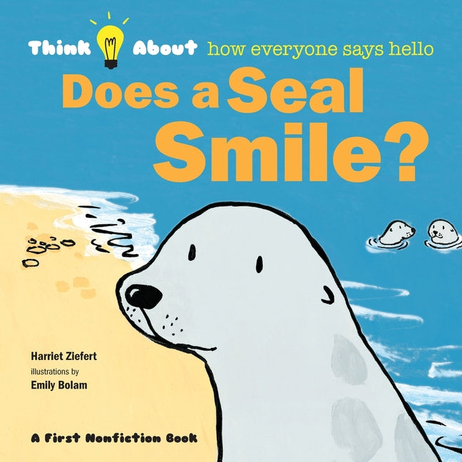 Does a Seal Smile?: Think About How Everyone Says Hello - Paperback by Books by splitShops