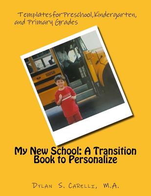 My New School: A Transition Book to Personalize: Templates for Preschool, Kindergarten, and Primary Grades - Paperback by Books by splitShops