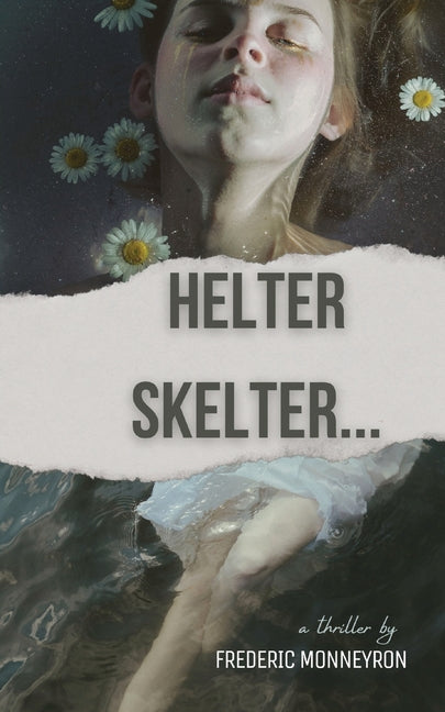 Helter Skelter...: A thriller by Frederic Monneyron - Paperback by Books by splitShops