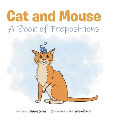 Cat and Mouse: A Book of Prepositions - Hardcover by Books by splitShops