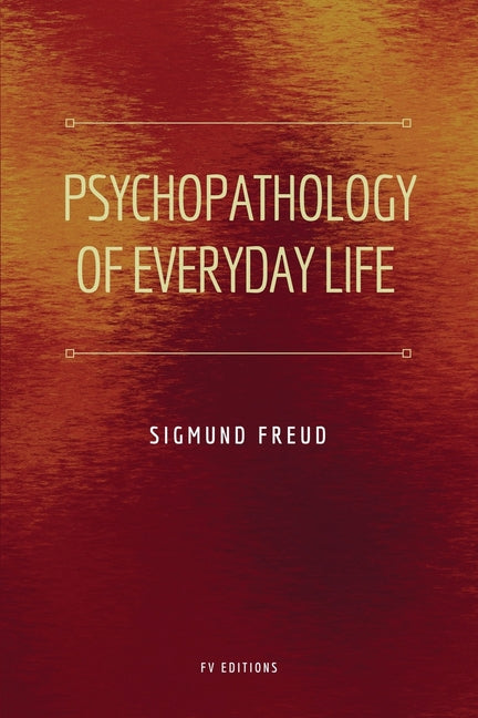 Psychopathology of Everyday Life: Easy to Read Layout - Paperback by Books by splitShops